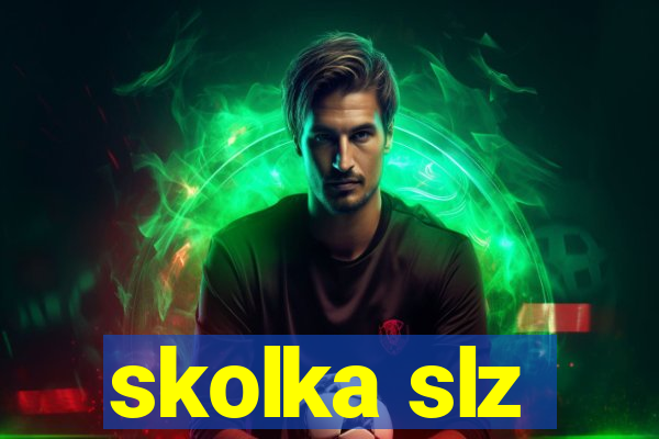 skolka slz